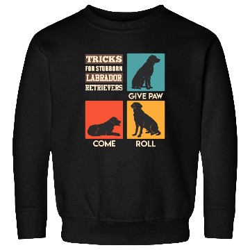 Discover Labrador Owner TRICKS FOR STUBBORN LABRADOR Sweatshirts
