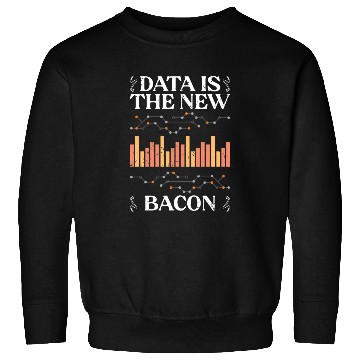 Discover Data Is The New Bacon Funny Deep Learning For Data Sweatshirts