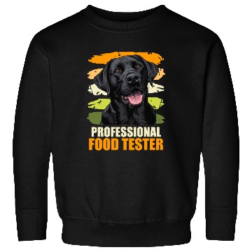 Discover Labrador PROFESSIONELL FOOD TESTER Funny Sweatshirts