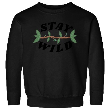 Discover Stay Wild Sweatshirts | Wildflower Sweatshirts