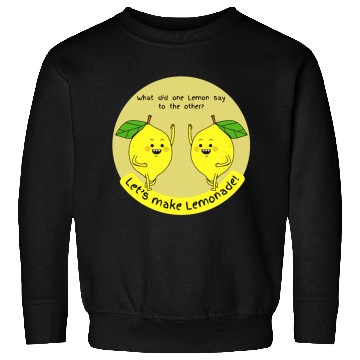 Discover let us make lemonade Sweatshirts
