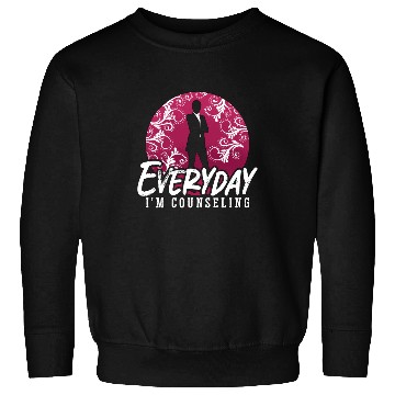 Discover School Counselor Everyday I'm Counseling Therapist Sweatshirts