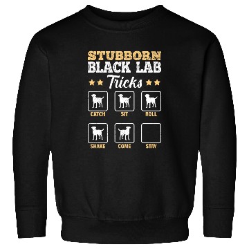Discover Labrador STUBBORN BLACK LAB TRICKS Labrador Sweatshirts