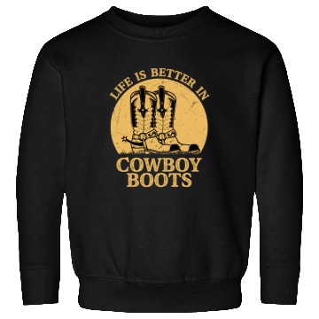 Discover Life is Better in Cowboy Boots Western Country Mus Sweatshirts