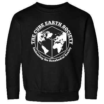 Discover Cube Earth Society, we are better than Round Earth Sweatshirts