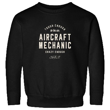 Discover Aircraft Mechanic Job Occupation Sweatshirts