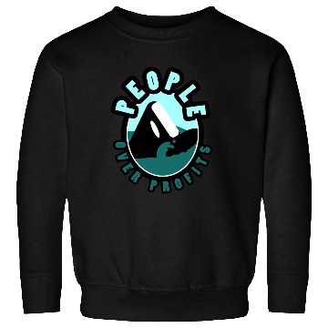Discover Orca People Over Profits Sweatshirts