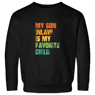 Discover My Son In Law Is My Favorite Child Sweatshirts