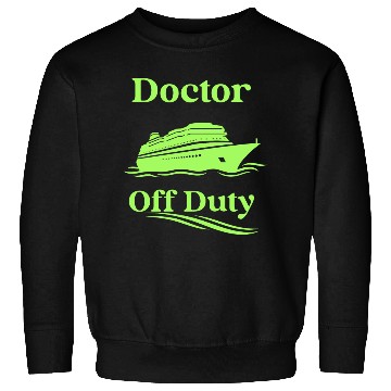 Discover Doctor Off Duty cruise-Sweatshirts