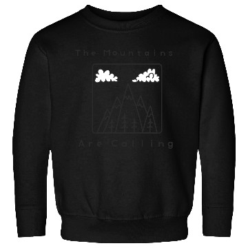 Discover The Mountains Are Calling Sweatshirts