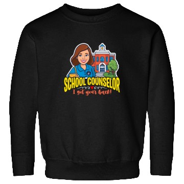 Discover School Counselor I Got Your Back School Therapist Sweatshirts