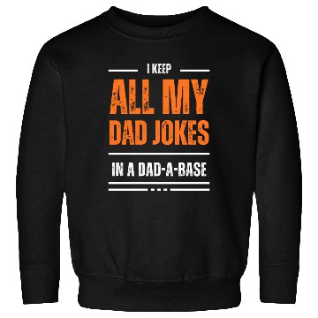 Discover Funny dad jokes from son or daughter fathers day Sweatshirts