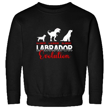 Discover Labrador EVOLUTION Labrador Lovers Funny Sweatshirts