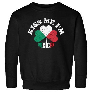 Discover Kiss Me I m Mexican Sweatshirts