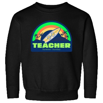 Discover Teacher Summer Sunday Surfer Sweatshirts