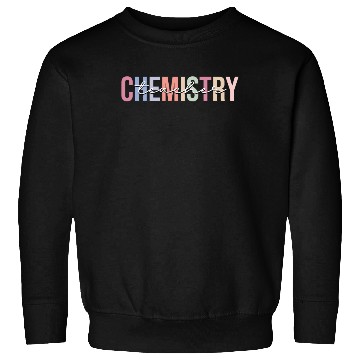 Discover Chemistry Teacher Chemist Sweatshirts