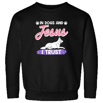Discover German Shepherd IN DOGS AND JESUS I TRUST Sweatshirts