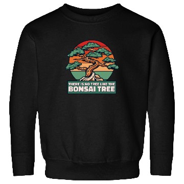 Discover No Tree Like The Bonsai Tree Indoor Bonsai Sweatshirts
