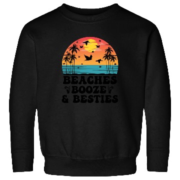 Discover Beaches Booze Besties Sweatshirts