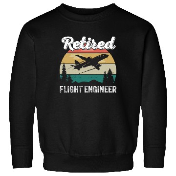 Discover Retired Flight Engineer Retirement Pilot & Aviatio Sweatshirts