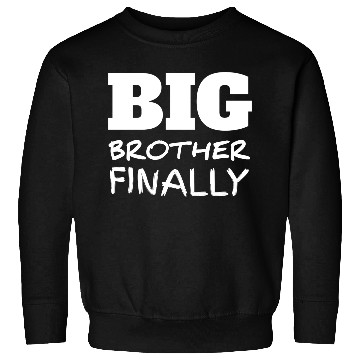 Discover Big Brother Finally Sweatshirts
