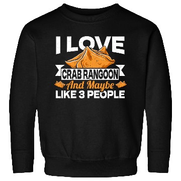 Discover I Love Crab Rangoon And Maybe 3 People Sweatshirts