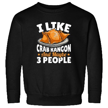 Discover I Like Crab Rangoon And Maybe 3 People Sweatshirts