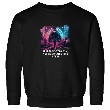 Discover Cool Cyberpunk Motivational Quote Trap Warning Sweatshirts