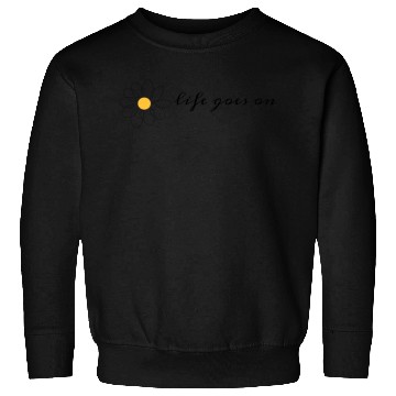 Discover Life goes on. Sweatshirts