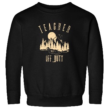 Discover Teacher Off Duty Teacher Camping Sweatshirts