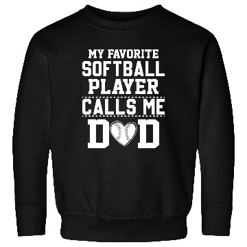 Discover Calls Me Softball Dad Funny Daddy Father's Day Sweatshirts