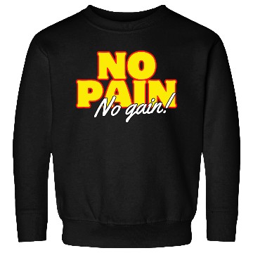 Discover Motivational Fitness: No Pain No Gain Sweatshirts
