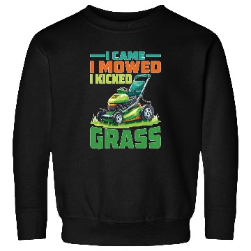 Discover I Came I Mowed I Kicked Grass 2 Sweatshirts
