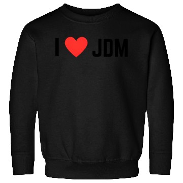 Discover I LOVE JDM Sweatshirts