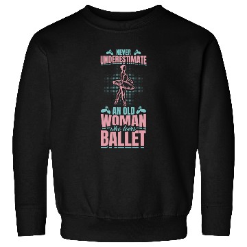 Discover Ballet Grandmother Sweatshirts