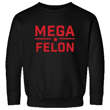 Discover MEGA FELON Sweatshirts