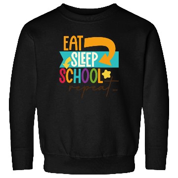 Discover Eat Sleep School Repeat Teacher Student Sweatshirts
