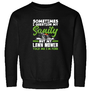 Discover Landscaper Gardener Sanity Lawn Mower Sweatshirts