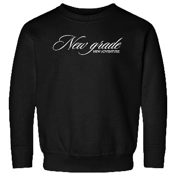 Discover New grade, new adventure Sweatshirts for adults