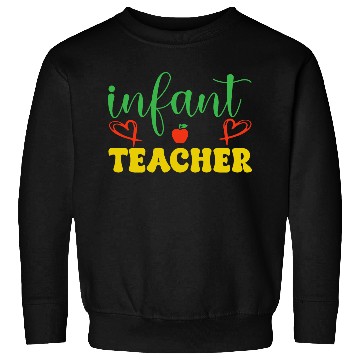 Discover infant teacher Sweatshirts