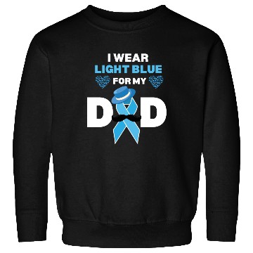 Discover I Wear Light Blue for my Dad Prostate Cancer Aware Sweatshirts