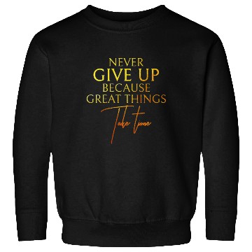 Discover NEVER GIVE UP Sweatshirts