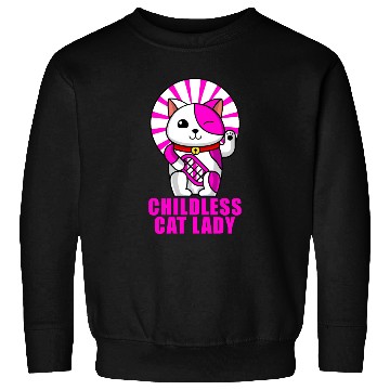 Discover Childless Cat Lady Sweatshirts