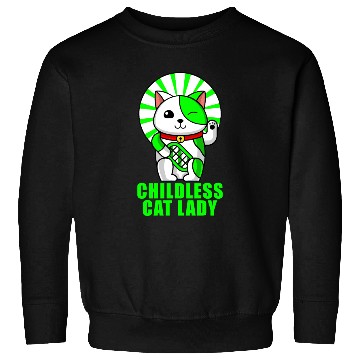 Discover childless cat lady Sweatshirts