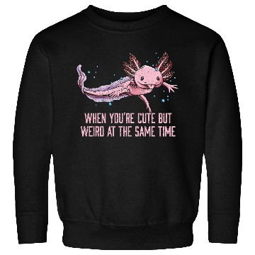 Discover When Cute but Weird at the Same Time Axolotl Anima Sweatshirts