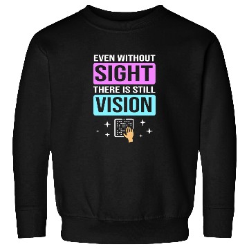Discover There Is Still Vision Blind Braille Writer Sweatshirts