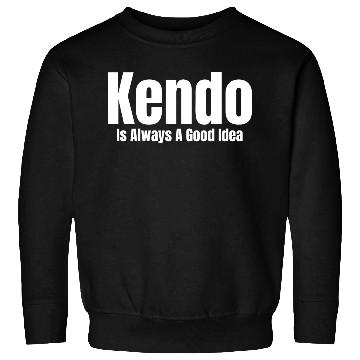 Discover Kendo Is Always A Good Idea Ninjutsu Fencing Sweatshirts