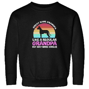 Discover Dog Lover Great Dane Grandpa Way More Cooler Sweatshirts
