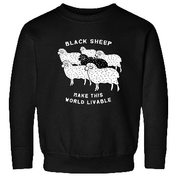 Discover Black sheep make this world livable Sweatshirts