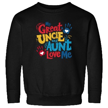 Discover My Aunt and Uncle Love Me Sweatshirts